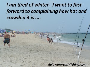 #r's beach rant ... eveeryone ready for summer delaware surf fishing, beach scene, tired of winter i want to fast forward to complaining how hot and crowded it is, summer in delaware, beaches in delaware